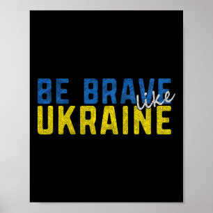 Poster Soyez courageux comme le drapeau ukrainien ukraini