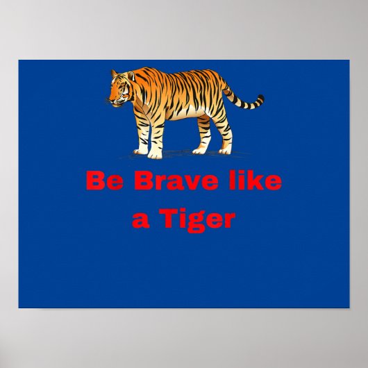 Poster Soyez Courageux Comme Un Tigre (Devant)