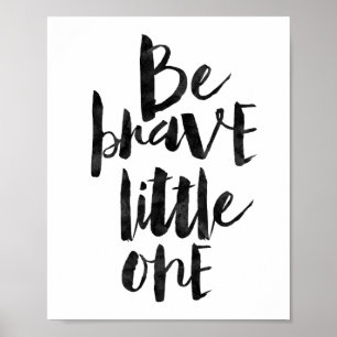 Poster Soyez courageux, petit un