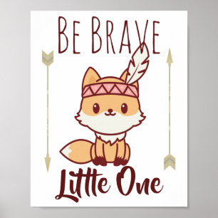 Poster Soyez Courageux Petit Une Tribale Fox Cute Nursery
