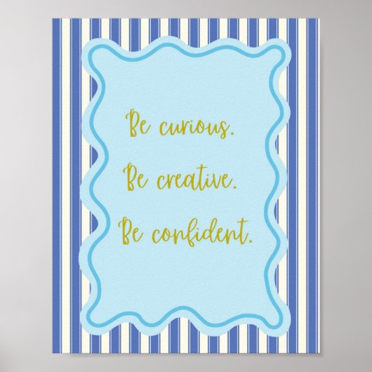 Poster Soyez Curieux Créatif Confiant, Devis Positif Impr (Devant)