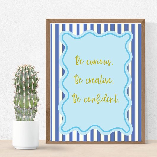 Poster Soyez Curieux Créatif Confiant, Devis Positif Impr