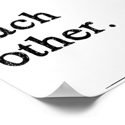 Poster Soyez Excellents Les Uns Des Autres (Coin)