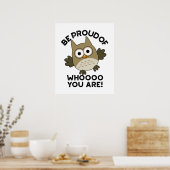 Poster Soyez Fier De Qui Vous Êtes Drôle Chouette (Cuisine)