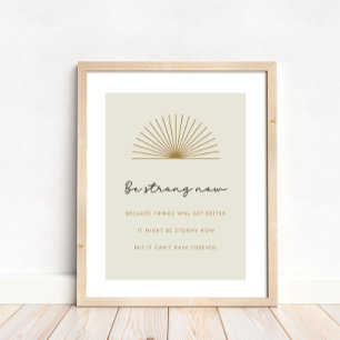 Poster Soyez Fort, Il Sera Meilleur, Citation Motivationn