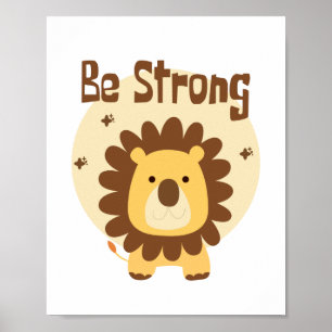 Poster Soyez fort Kawaii Funny mignon Lion Jaune et Brown