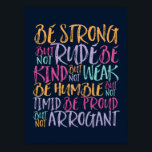 Poster Soyez fort Soyez gentil Soyez humble Citation Insp<br><div class="desc">Fort pas grossier, gentil pas faible, humble pas timide, fier pas arrogant. Le design de citation motivationnel pour ceux qui défendent l'égalité, choisissent l'amour plutôt que la haine, espèrent un monde meilleur. Inspirer des produits de provocation positifs pour l'anti-racisme et l'anti-intimidation. Soutenez et inspirez les gens à être positifs, à...</div>