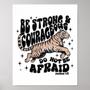 Poster Soyez Forts Et Câbles ; Courageux Ne Soyez Pas Eff