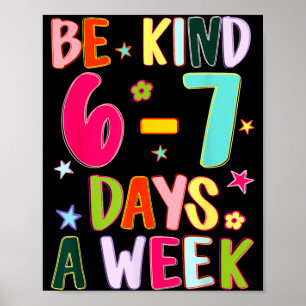 Poster Soyez Gentil 6-7 Jours Par Semaine Professeur de K