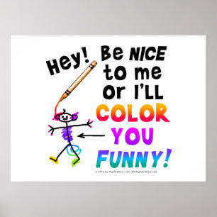 Poster Soyez gentil avec moi ou je vais vous COLORIER DE 