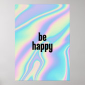 Poster Soyez heureux Holographique Iridescente Texture (Devant)