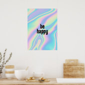 Poster Soyez heureux Holographique Iridescente Texture (Cuisine)