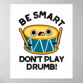 Poster Soyez intelligent Ne jouez pas Drumb Funny Drummer (Devant)