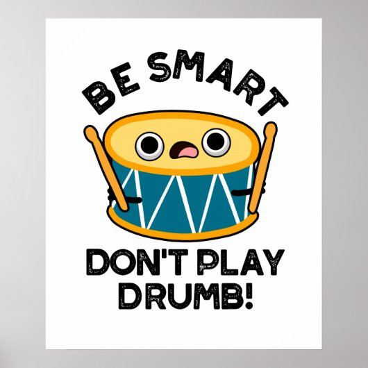 Poster Soyez intelligent Ne jouez pas Drumb Funny Drummer (Devant)