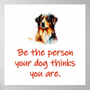 Poster Soyez La Personne Que Votre Chien Pense Être