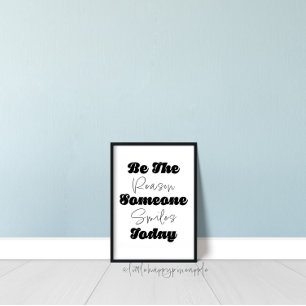 Poster Soyez la raison pour laquelle quelqu'un sourit auj