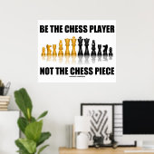 Poster Soyez Le Joueur D'Échecs Et Non Le Pièce D'Échecs (Bureau à domicile)