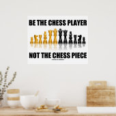 Poster Soyez Le Joueur D'Échecs Et Non Le Pièce D'Échecs (Cuisine)