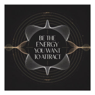 Poster Soyez l'énergie que vous voulez attirer