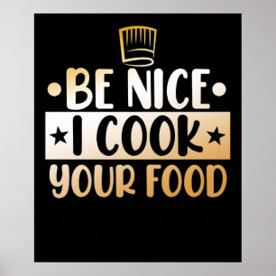 Poster Soyez Nice Je Cuisine Votre Cuisine Cuisine Chef C