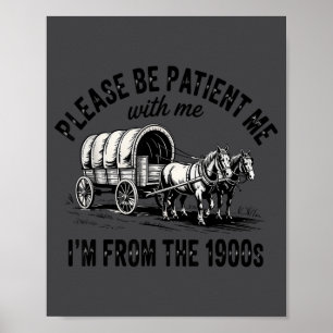 Poster Soyez Patient Avec Moi Je Suis Des Années 1900 Vin