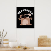 Poster Soyez Pawsome Funny Awesome Chien Pun Dark BG (Cuisine)