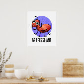Poster Soyez Persist ant Funny Ant Pun (Cuisine)