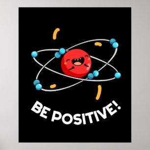 Poster Soyez Positif Physique Drôle Atom Pun Dark BG