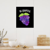 Poster Soyez Raisonnable Raisin Grape Bunch Pun Dark BG (Cuisine)