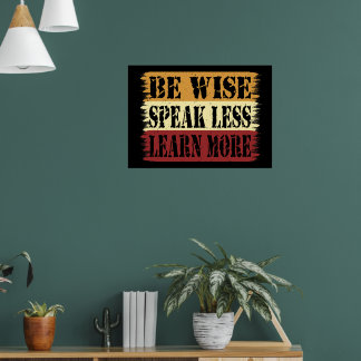 Poster Soyez sages Parlez Moins Apprenez Plus Inspiration