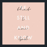 Poster Soyez toujours et sachez que je suis Dieu rose<br><div class="desc">Soyez toujours et sachez que je suis Dieu rose</div>