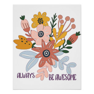 Poster Soyez toujours génial - Fleurs Vintages Super