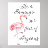 Poster Soyez un Flamant rose dans un troupeau de pigeons (Devant)