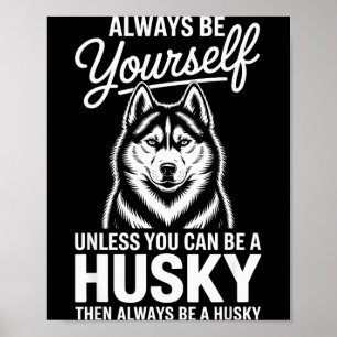 Poster Soyez un husky drôle husky sibérien