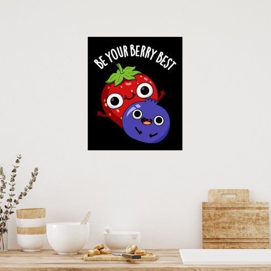 Poster Soyez Votre Berry Meilleur Amusant Pun Fruit Dark (Cuisine)