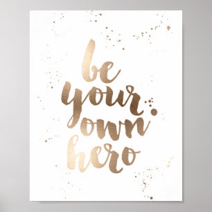 Poster Soyez votre propre héros Faux Bronze