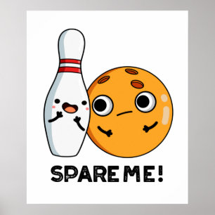 Poster Spare Me Funny Sports Bowling Pun