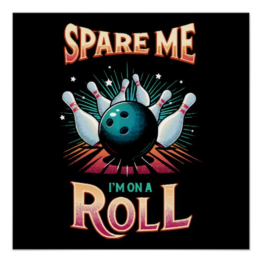 Poster Spare Me Im on a Roll - Bowling (Devant)