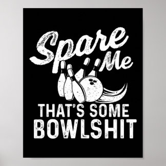 Poster Spare Me That's some Bowl - Bowler Bowling