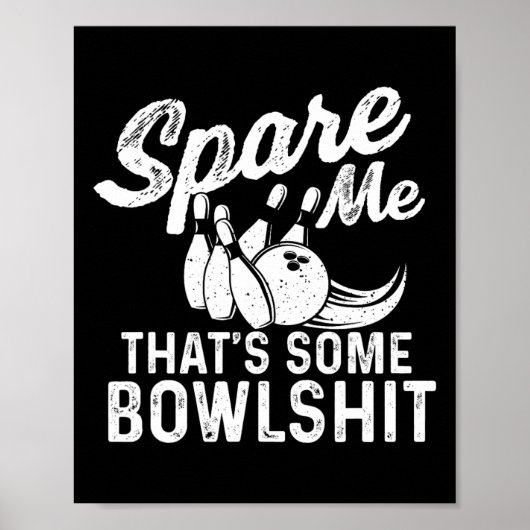Poster Spare Me That's some Bowl - Bowler Bowling (Devant)