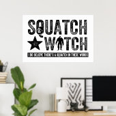 Poster Squatch Watch - Je crois (Bureau à domicile)