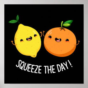 Poster Squeeze The Day Fruit Pun mignon Fond sombre