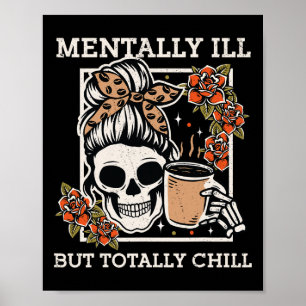 Poster Squelette Mentalement Mal Mais Totalement Chill Ha