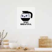 Poster Stay Brewtiful Funny Coffee Pot Pun  (Cuisine)