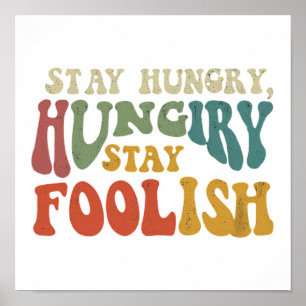 Poster "Stay Hungry, Stay Foolish." en plusieurs couleurs