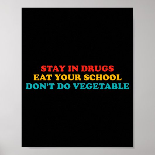 Poster Stay In Drugs Eat Your School Don't Do Vegetable A (Devant)