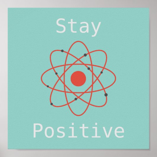 Poster Stay positive atom science slogan (Devant)