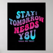 Poster Stay Tomorrow Needs You 988 Suicide Prevention Awa (Devant)