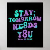 Poster Stay Tomorrow Needs You 988 Suicide Prevention Awa (Devant)