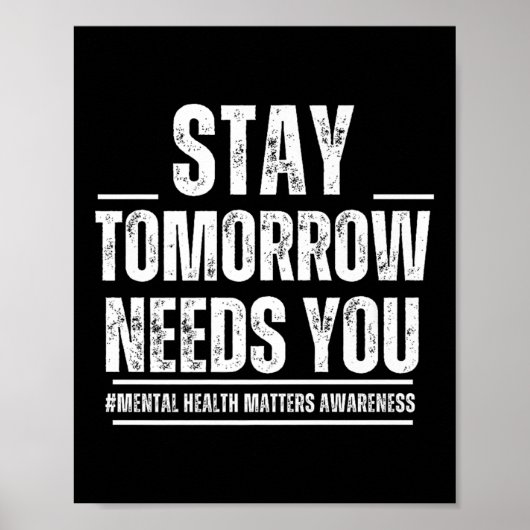 Poster Stay Tomorrow Needs You Mental Health S Awareness (Devant)